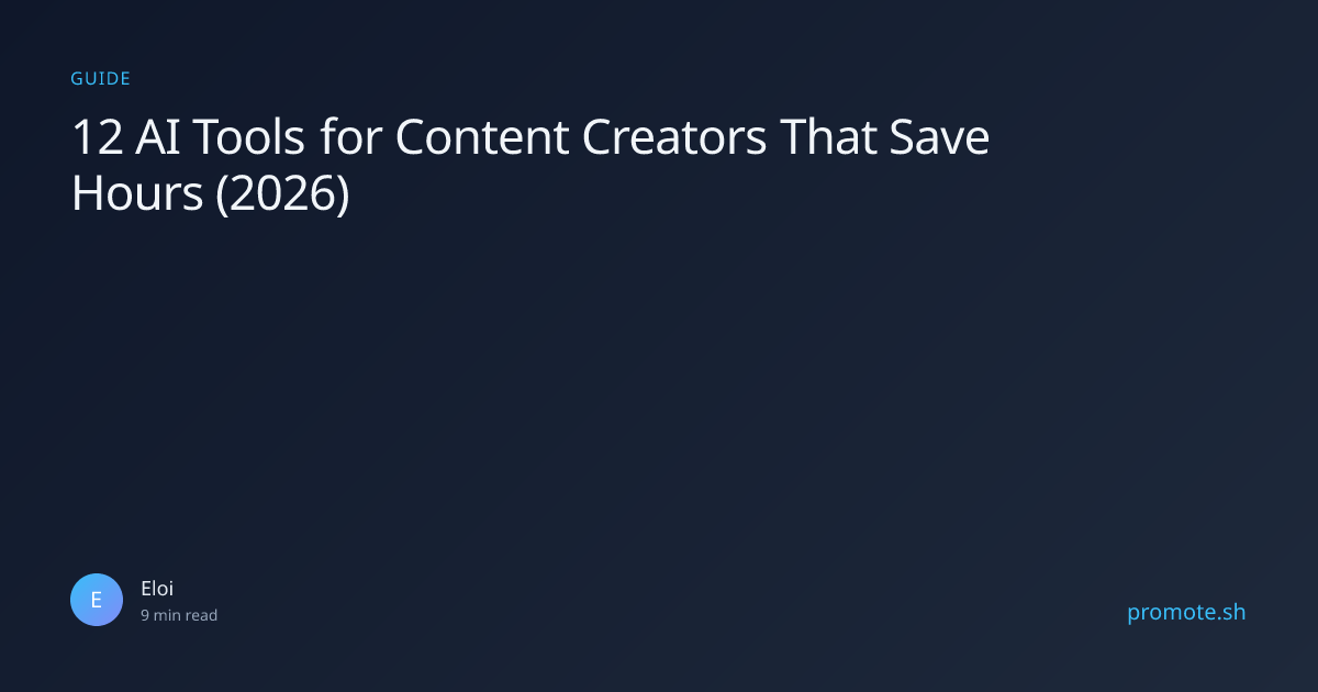 12 AI Tools for Content Creators That Save Hours (2026) | Promote Blog