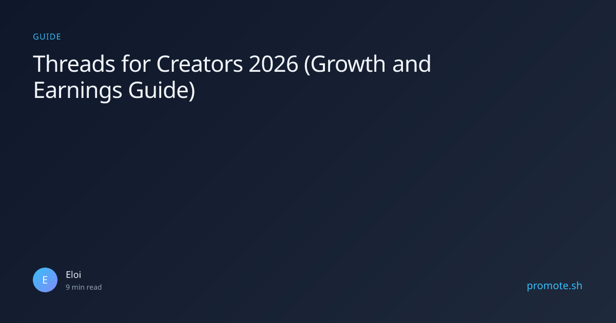 Threads for Creators 2026 (Growth and Earnings Guide) | Promote Blog